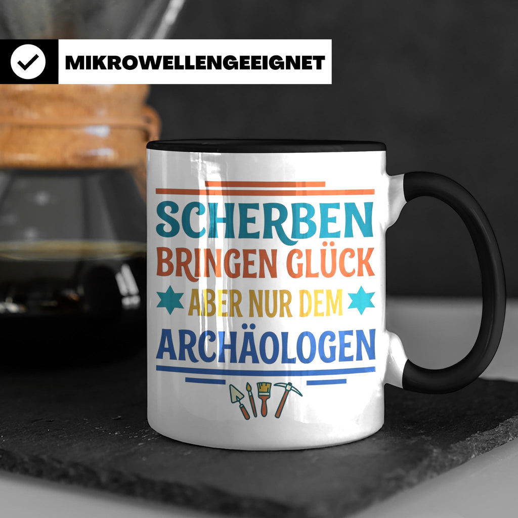 Archäologe Tasse mit Spruch Scherben bringen Glück, lustiges – Schwarz [farbe:schwarz]