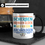 Archäologe Tasse mit Spruch Scherben bringen Glück, lustiges – Schwarz [farbe:schwarz]