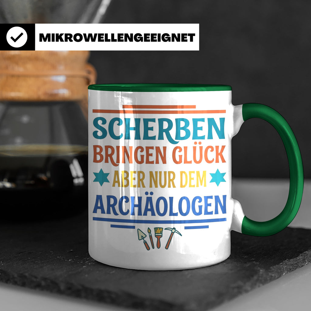 Archäologe Tasse mit Spruch Scherben bringen Glück, lustiges – Grün [farbe:grün]