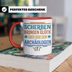 Archäologe Tasse mit Spruch Scherben bringen Glück, lustiges – Rot [farbe:rot]