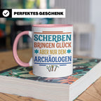 Archäologe Tasse mit Spruch Scherben bringen Glück, lustiges – Rosa [farbe:rosa]