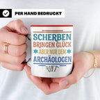 Archäologe Tasse mit Spruch Scherben bringen Glück, lustiges – Rot [farbe:rot]