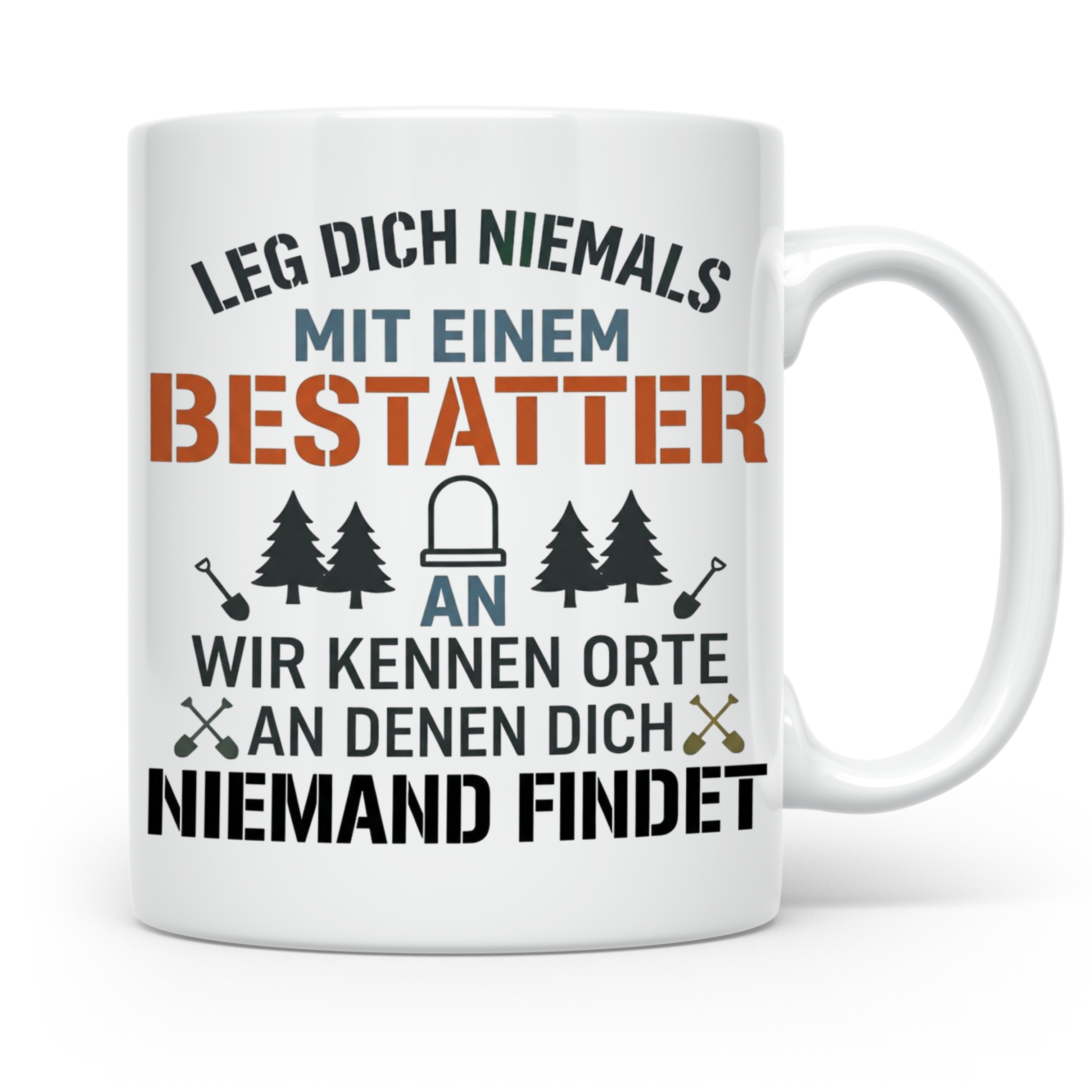 Bestatter Tasse Lustiger Spruch Leg dich niemals mit einem B – Weiß [farbe:weiß]