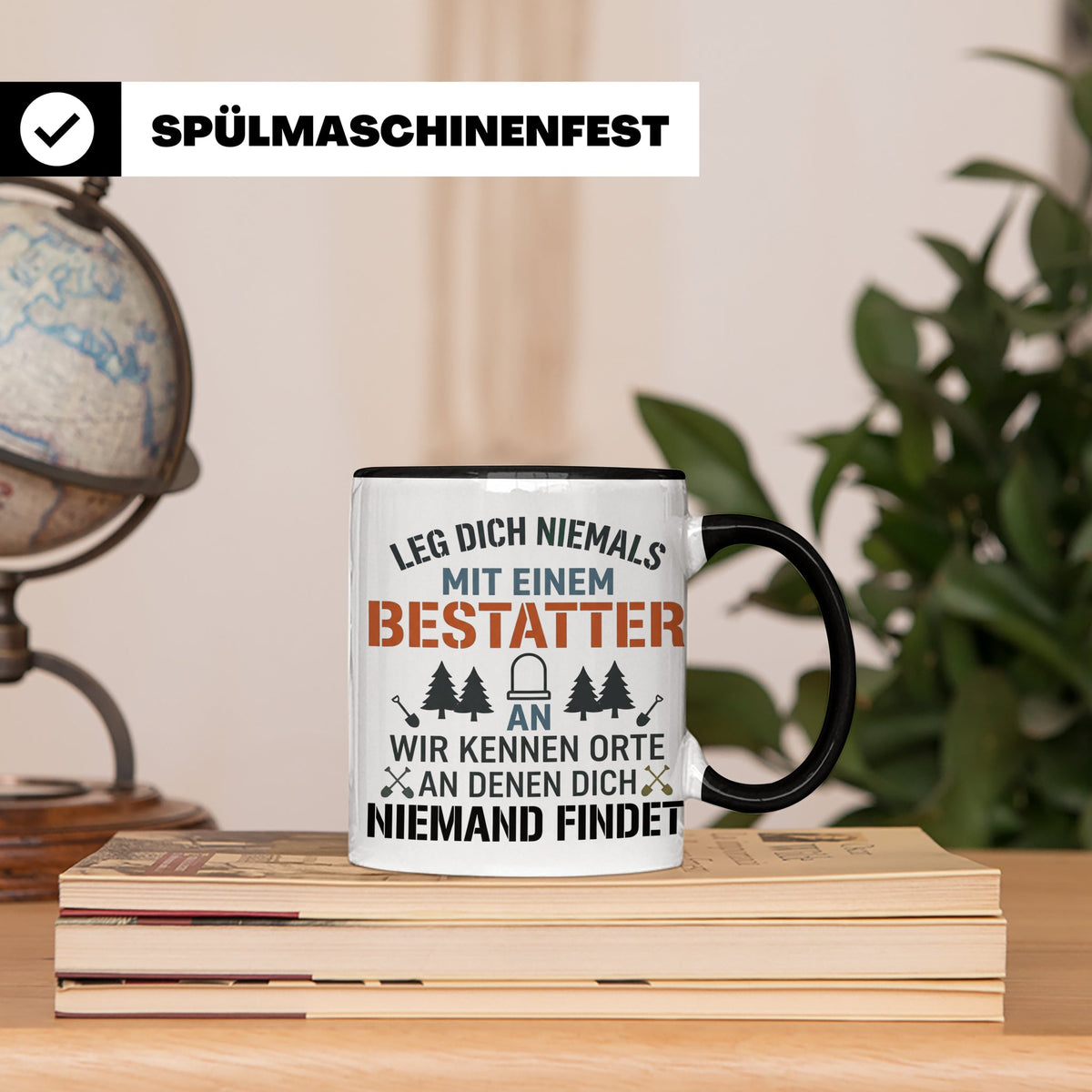 Bestatter Tasse Lustiger Spruch Leg dich niemals mit einem B – Schwarz [farbe:schwarz]