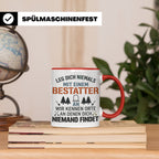 Bestatter Tasse Lustiger Spruch Leg dich niemals mit einem B – Rot [farbe:rot]