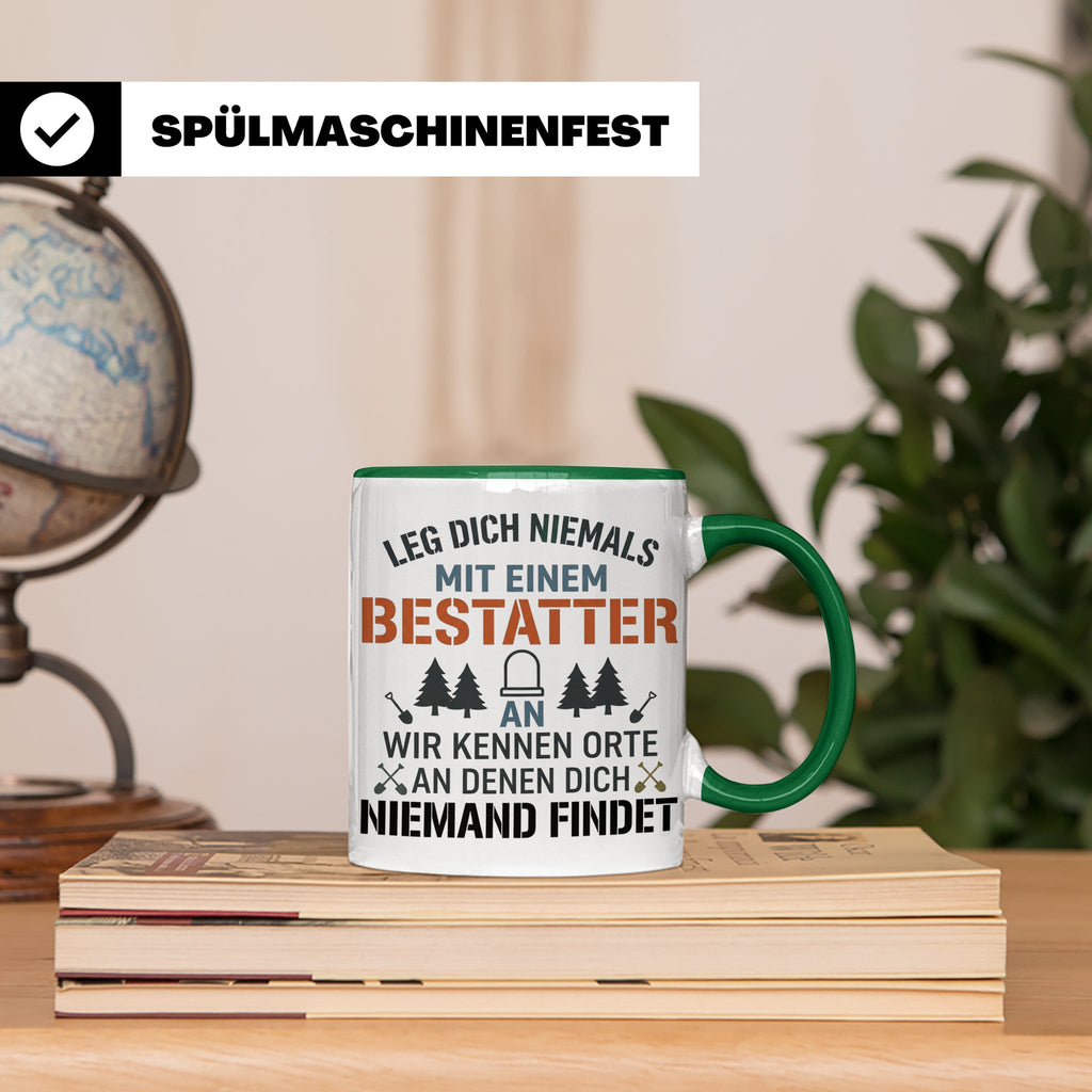 Bestatter Tasse Lustiger Spruch Leg dich niemals mit einem B – Grün [farbe:grün]