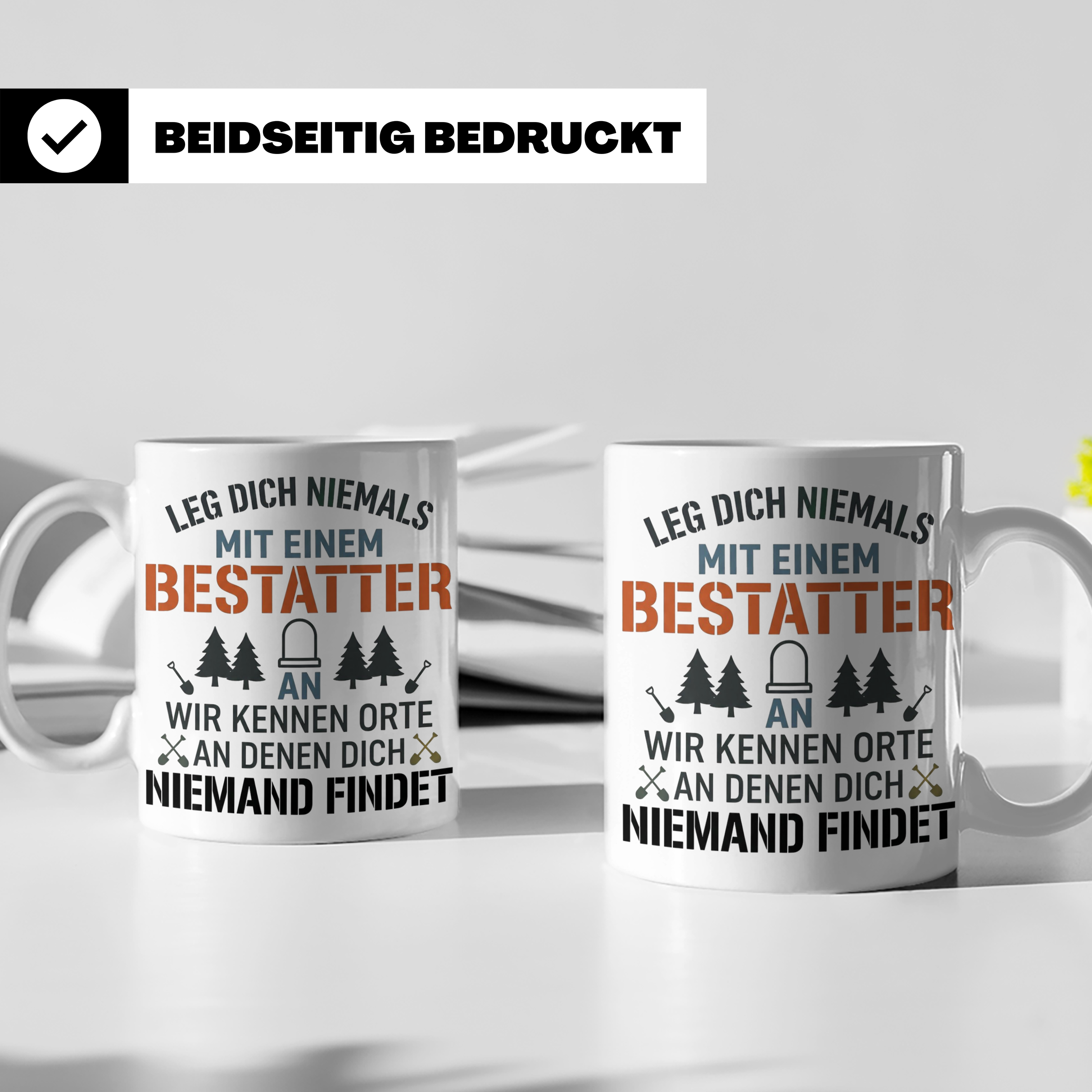 Bestatter Tasse Lustiger Spruch Leg dich niemals mit einem B – Weiß [farbe:weiß]