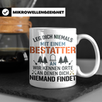 Bestatter Tasse Lustiger Spruch Leg dich niemals mit einem B – Weiß [farbe:weiß]