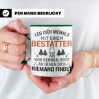 Bestatter Tasse Lustiger Spruch Leg dich niemals mit einem B – Grün [farbe:grün]