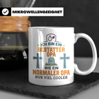 Bestatter Opa Tasse mit Spruch 'Viel Cooler' Geschenk für Gr – Weiß [farbe:weiß]