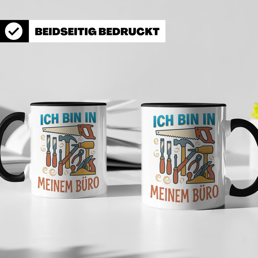 Handwerker Tasse Ich bin in meinem Büro lustig, Geschenk für – Schwarz [farbe:schwarz]