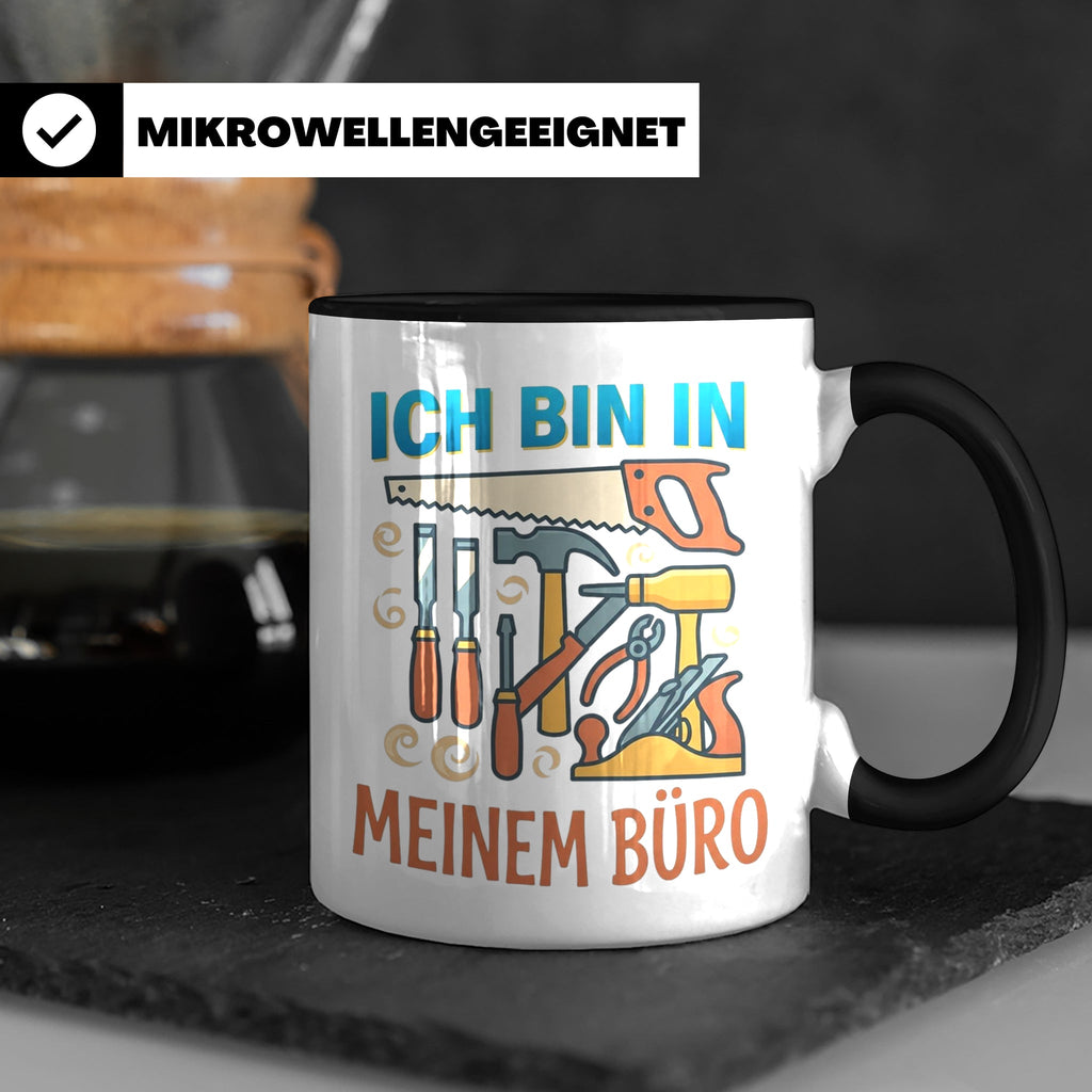 Handwerker Tasse Ich bin in meinem Büro lustig, Geschenk für – Schwarz [farbe:schwarz]