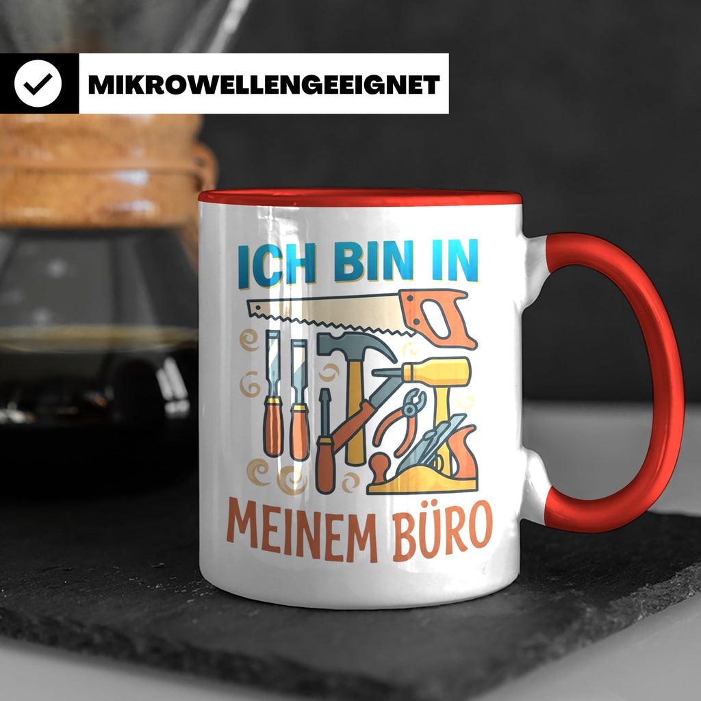 Handwerker Tasse Ich bin in meinem Büro lustig, Geschenk für – Rot [farbe:rot]