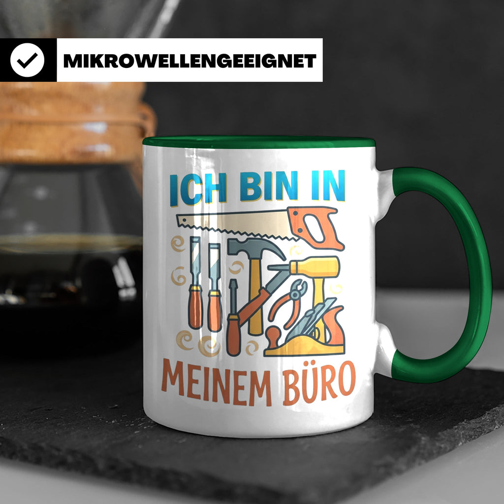Handwerker Tasse Ich bin in meinem Büro lustig, Geschenk für – Grün [farbe:grün]