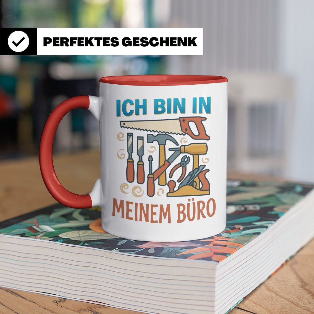 Handwerker Tasse Ich bin in meinem Büro lustig, Geschenk für – Rot [farbe:rot]