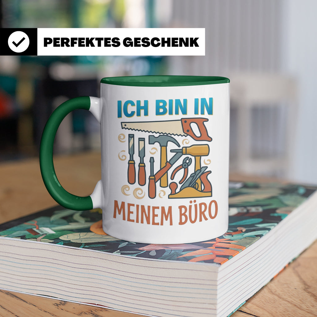 Handwerker Tasse Ich bin in meinem Büro lustig, Geschenk für – Grün [farbe:grün]