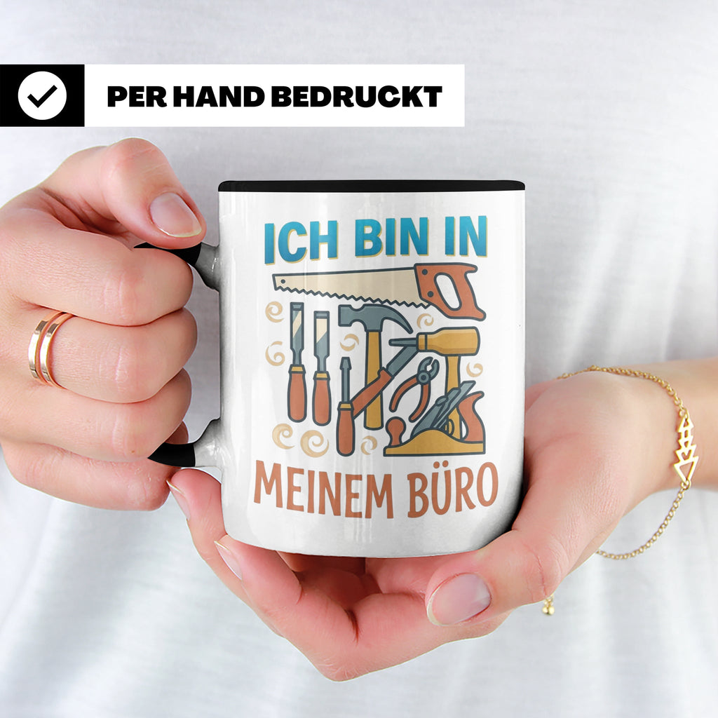 Handwerker Tasse Ich bin in meinem Büro lustig, Geschenk für – Schwarz [farbe:schwarz]