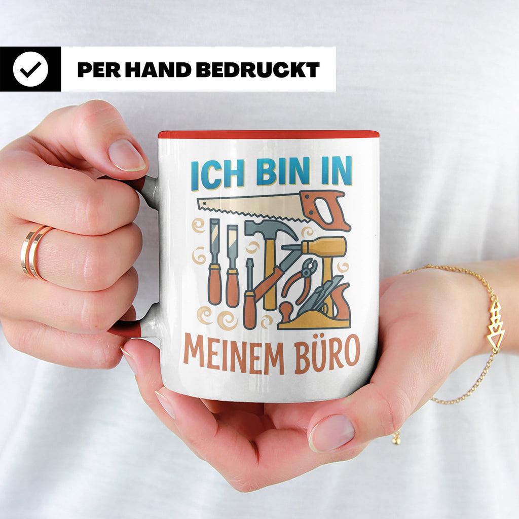 Handwerker Tasse Ich bin in meinem Büro lustig, Geschenk für – Rot [farbe:rot]