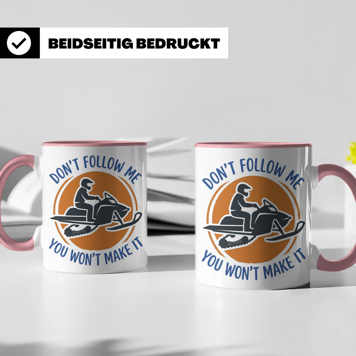 Motorschlitten Tasse Don't Follow Me Spruch, lustiges Schnee – Rosa [farbe:rosa]