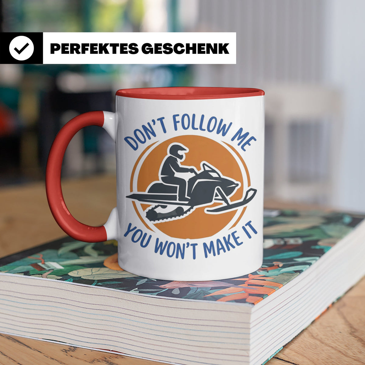 Motorschlitten Tasse Don't Follow Me Spruch, lustiges Schnee – Rot [farbe:rot]