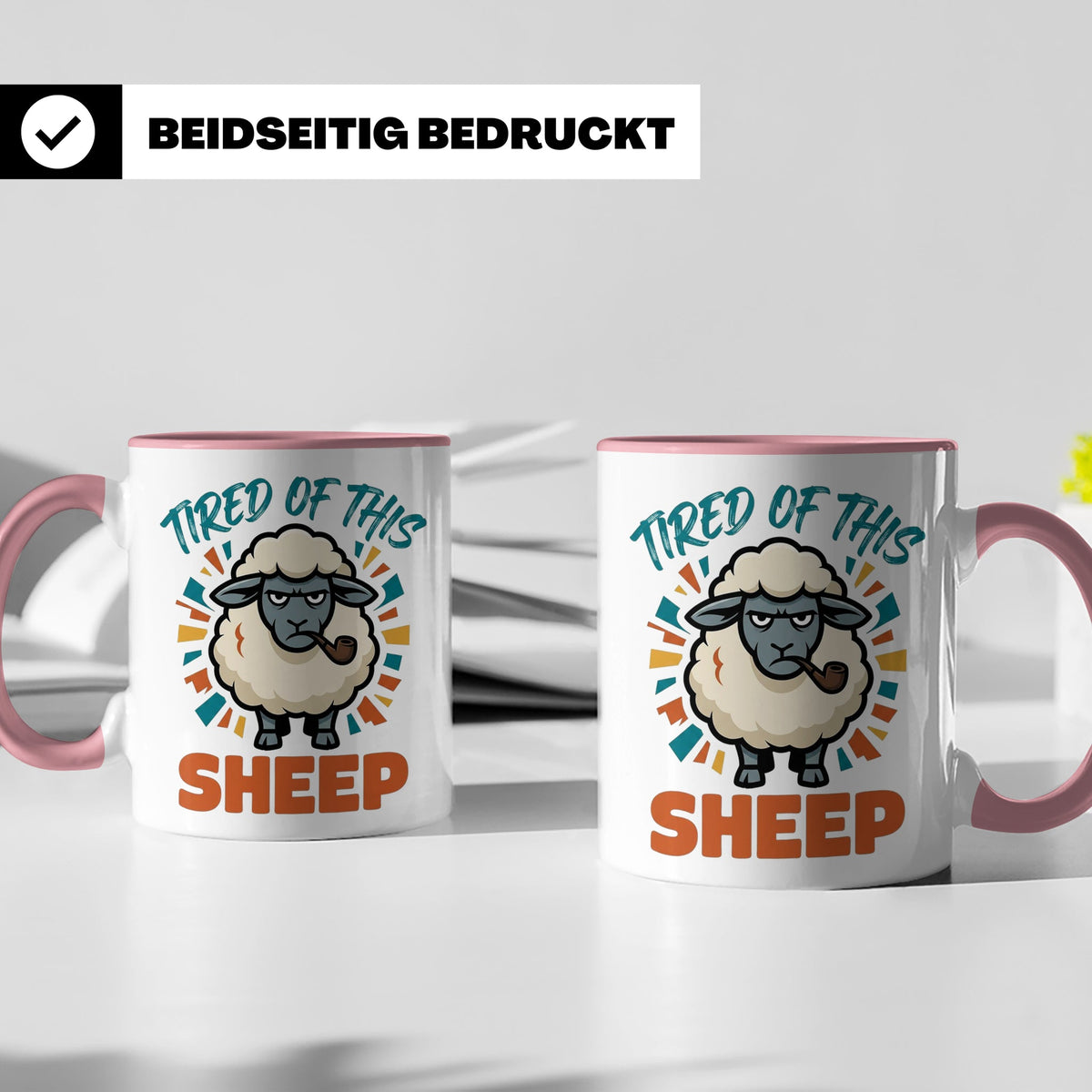 Tired of this Sheep Tasse lustiger Spruch, mürrisches Schaf  – Rosa [farbe:rosa]