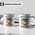 Tired of this Sheep Tasse lustiger Spruch, mürrisches Schaf  – Blau [farbe:blau]