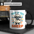 Tired of this Sheep Tasse lustiger Spruch, mürrisches Schaf  – Schwarz [farbe:schwarz]