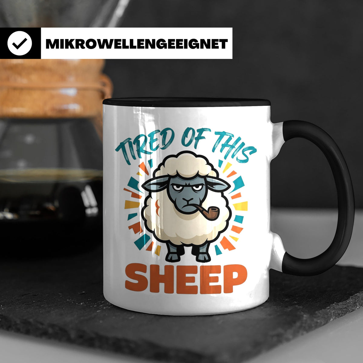 Tired of this Sheep Tasse lustiger Spruch, mürrisches Schaf  – Schwarz [farbe:schwarz]