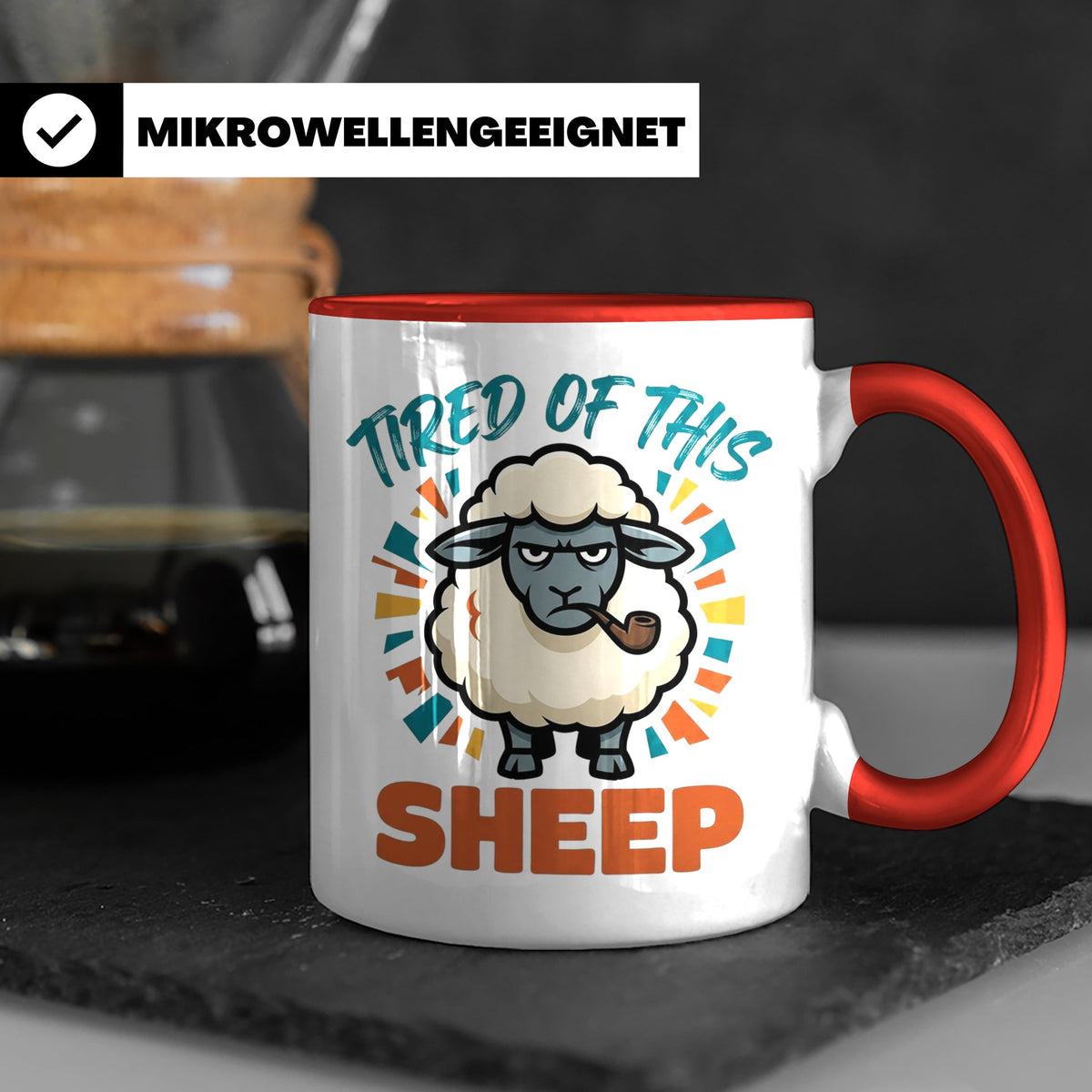 Tired of this Sheep Tasse lustiger Spruch, mürrisches Schaf  – Rot [farbe:rot]