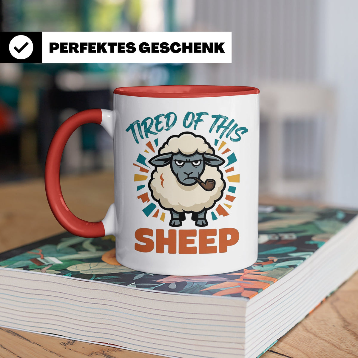Tired of this Sheep Tasse lustiger Spruch, mürrisches Schaf  – Rot [farbe:rot]