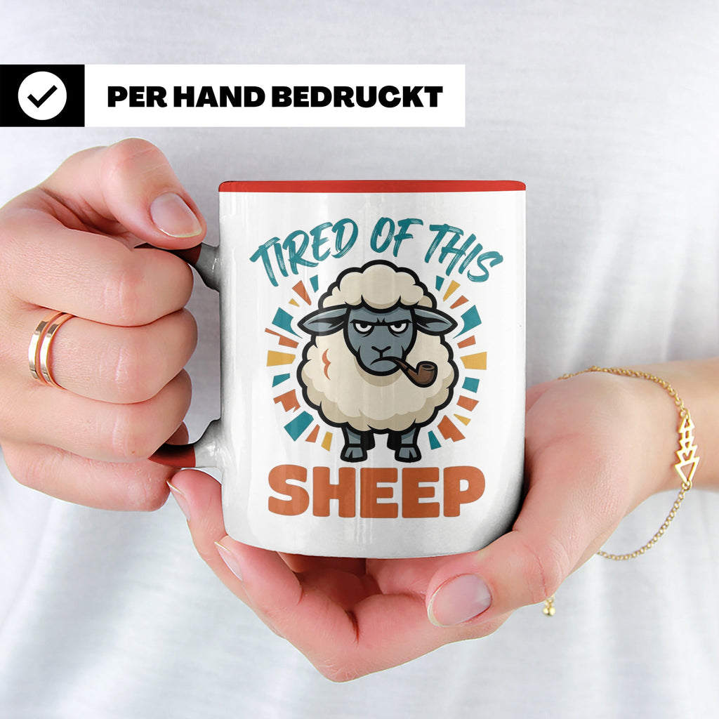 Tired of this Sheep Tasse lustiger Spruch, mürrisches Schaf  – Rot [farbe:rot]