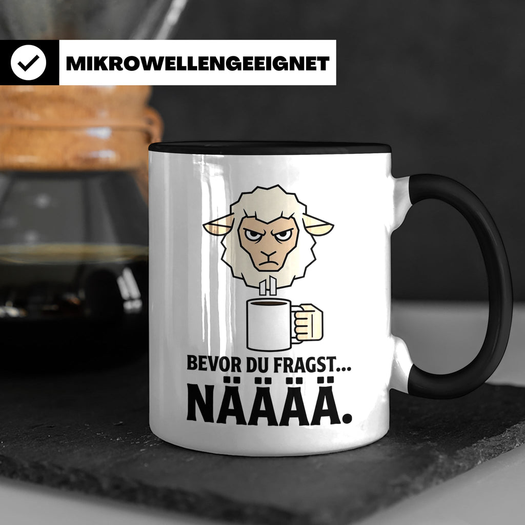 Morgenmuffel Tasse mit Spruch "Bevor du fragst... NÄÄÄÄ" Lus – Schwarz [farbe:schwarz]