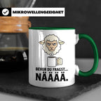 Morgenmuffel Tasse mit Spruch "Bevor du fragst... NÄÄÄÄ" Lus – Grün [farbe:grün]