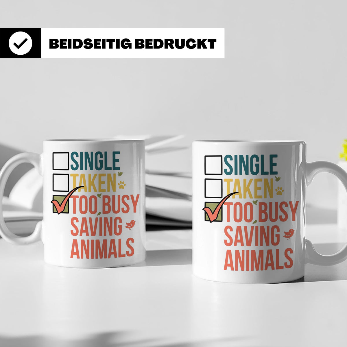 Tierretter Tasse mit Spruch Too Busy Saving Animals, Geschen – Weiß [farbe:weiß]