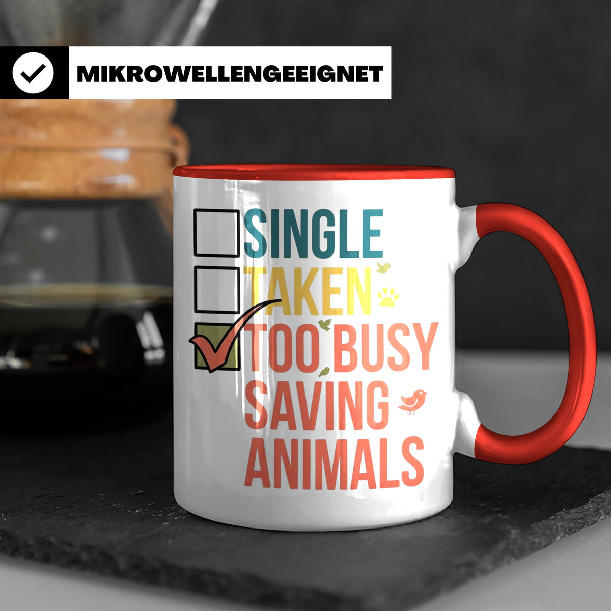 Tierretter Tasse mit Spruch Too Busy Saving Animals, Geschen – Rot [farbe:rot]