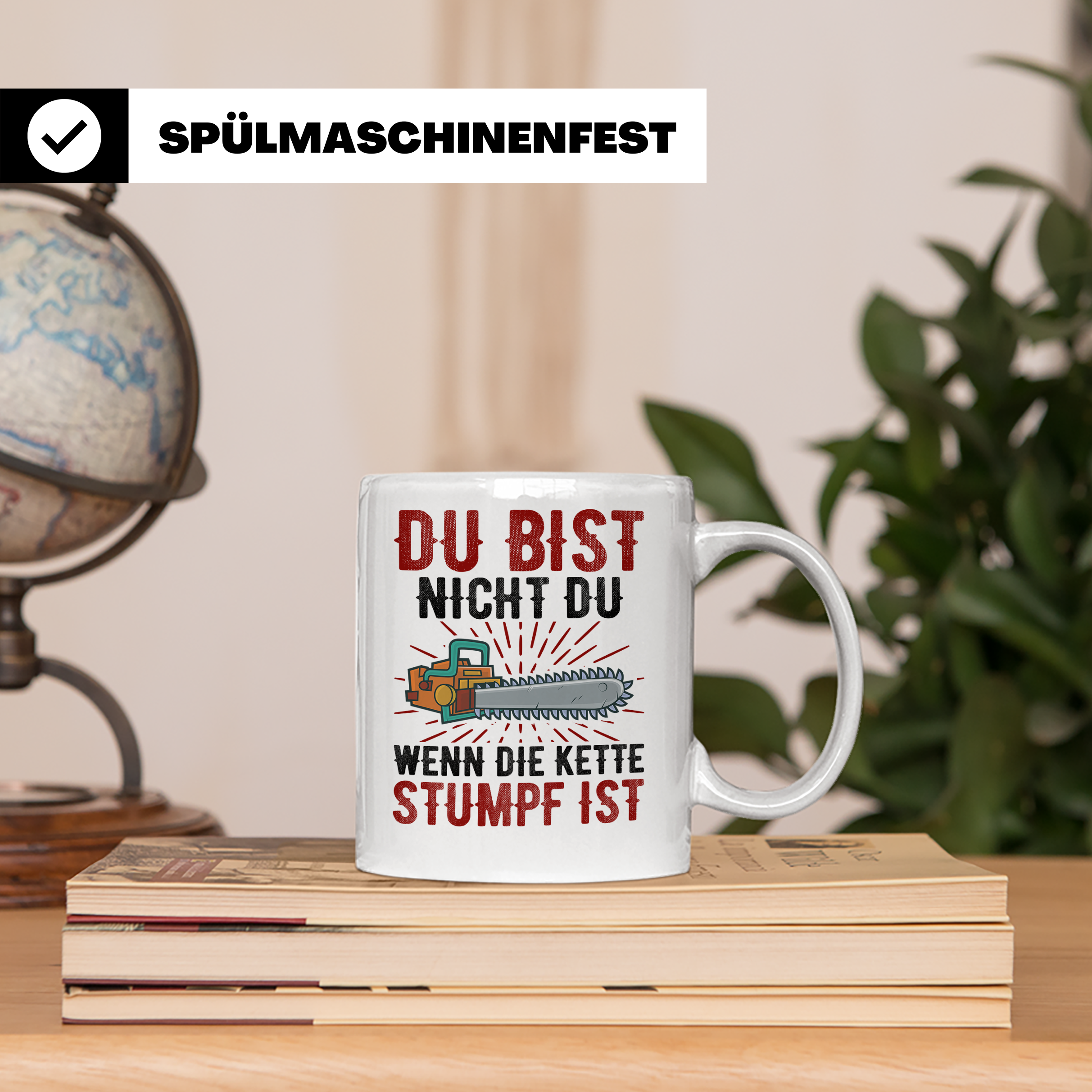 Du bist Stumpf Kaffeetasse - Kettensäge Holzfäller Sprüche T - Weiß