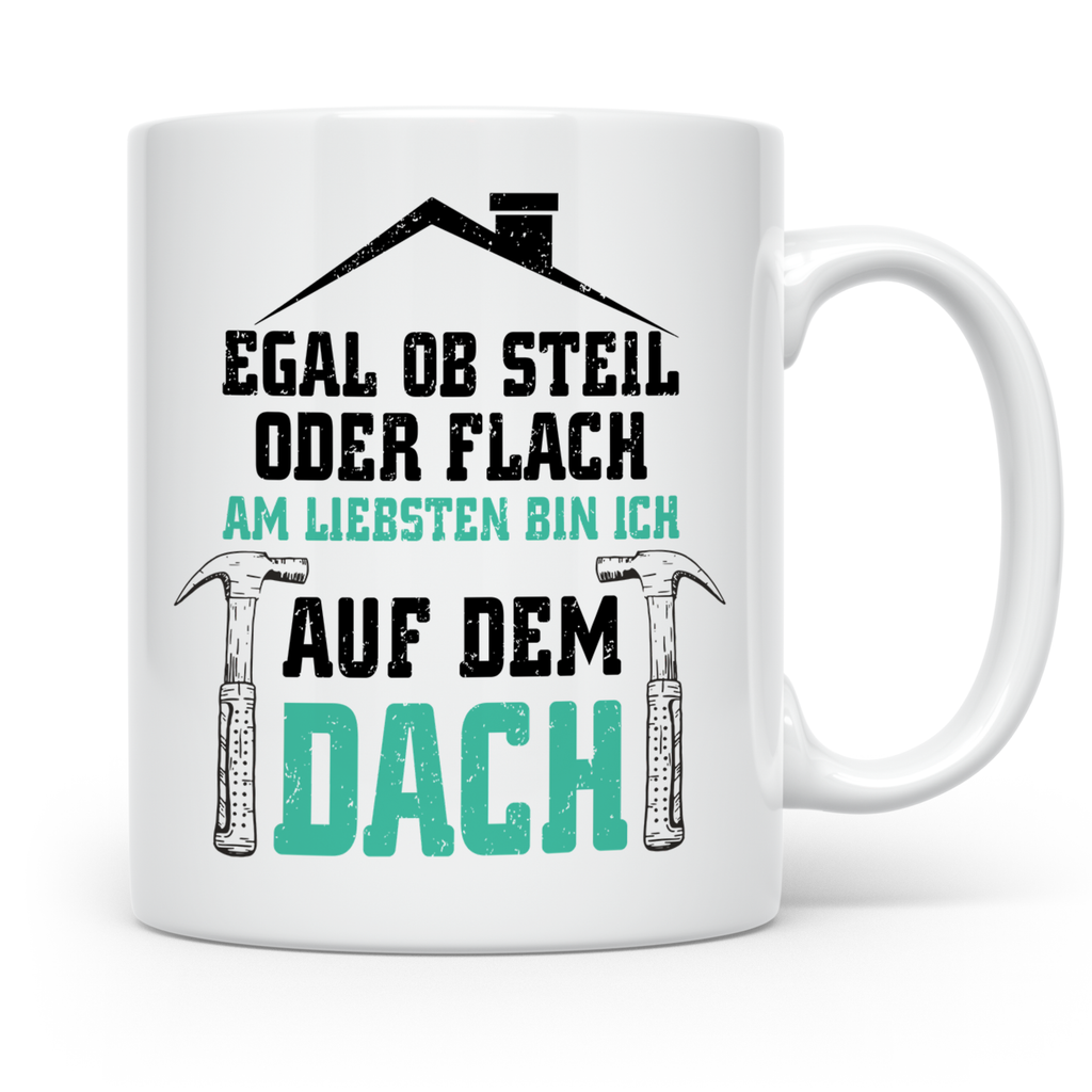 Dachdecker Tasse - Am Liebsten Dach - Handwerker Job Spruch  - Weiß