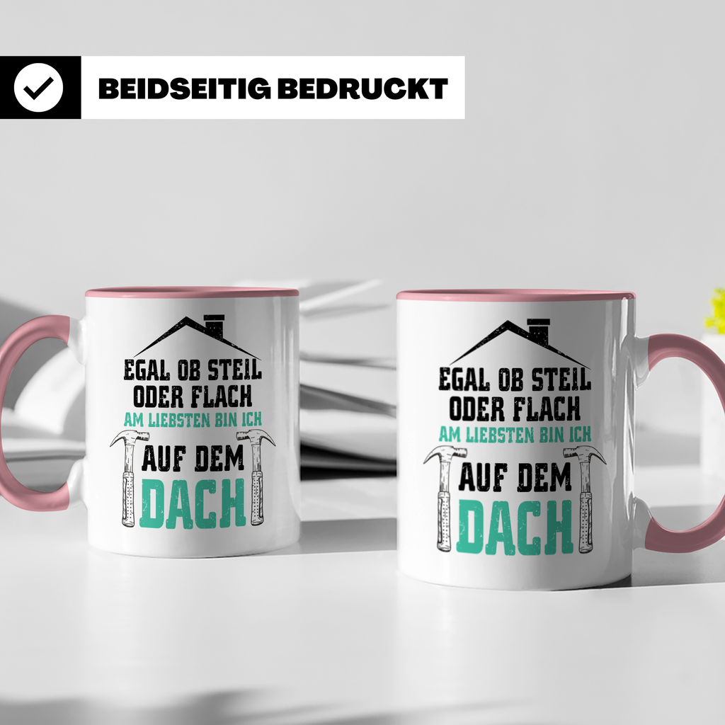 Dachdecker Tasse - Am Liebsten Dach - Handwerker Job Spruch  - Rosa