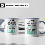 Dachdecker Tasse - Am Liebsten Dach - Handwerker Job Spruch  - Blau