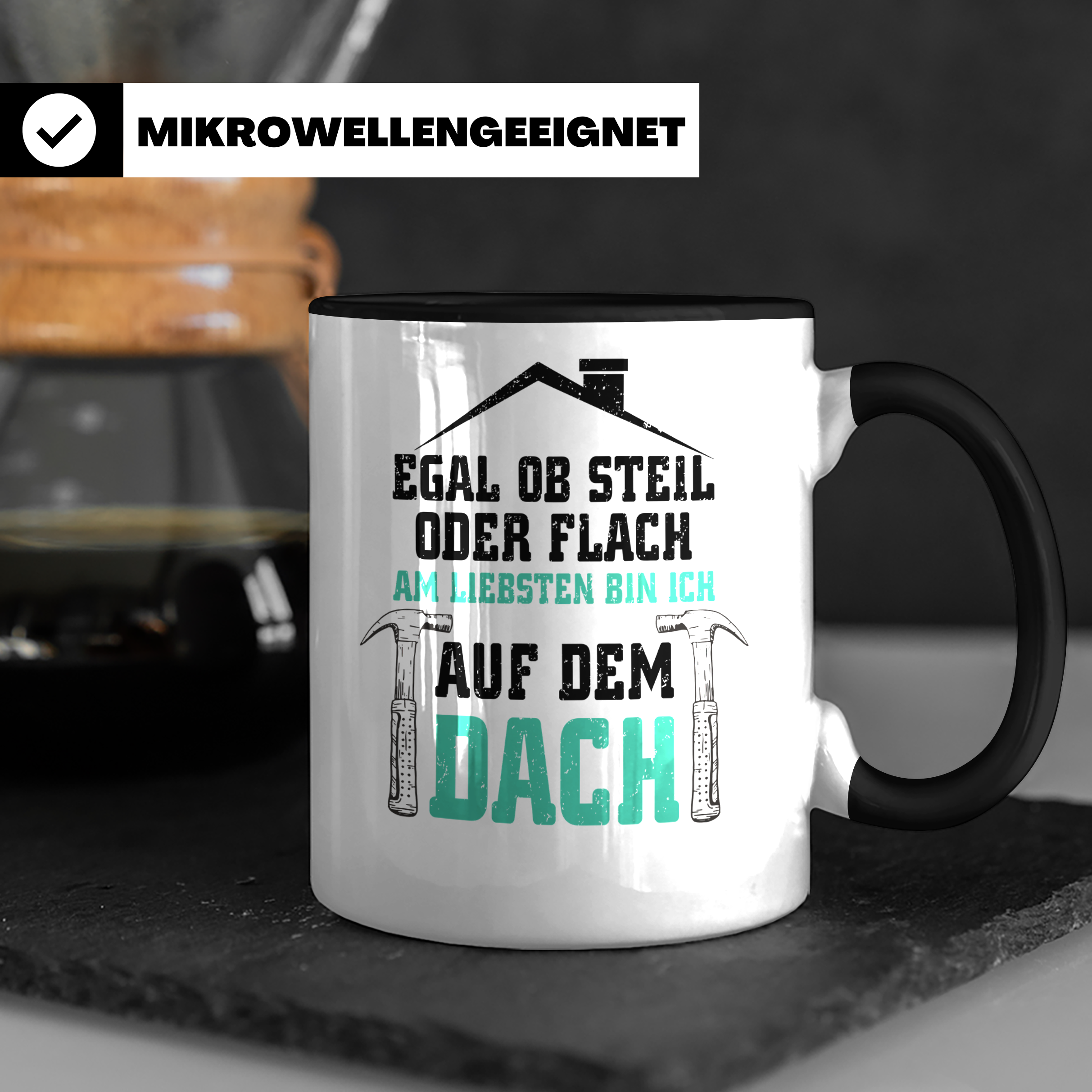 Dachdecker Tasse - Am Liebsten Dach - Handwerker Job Spruch  - Schwarz