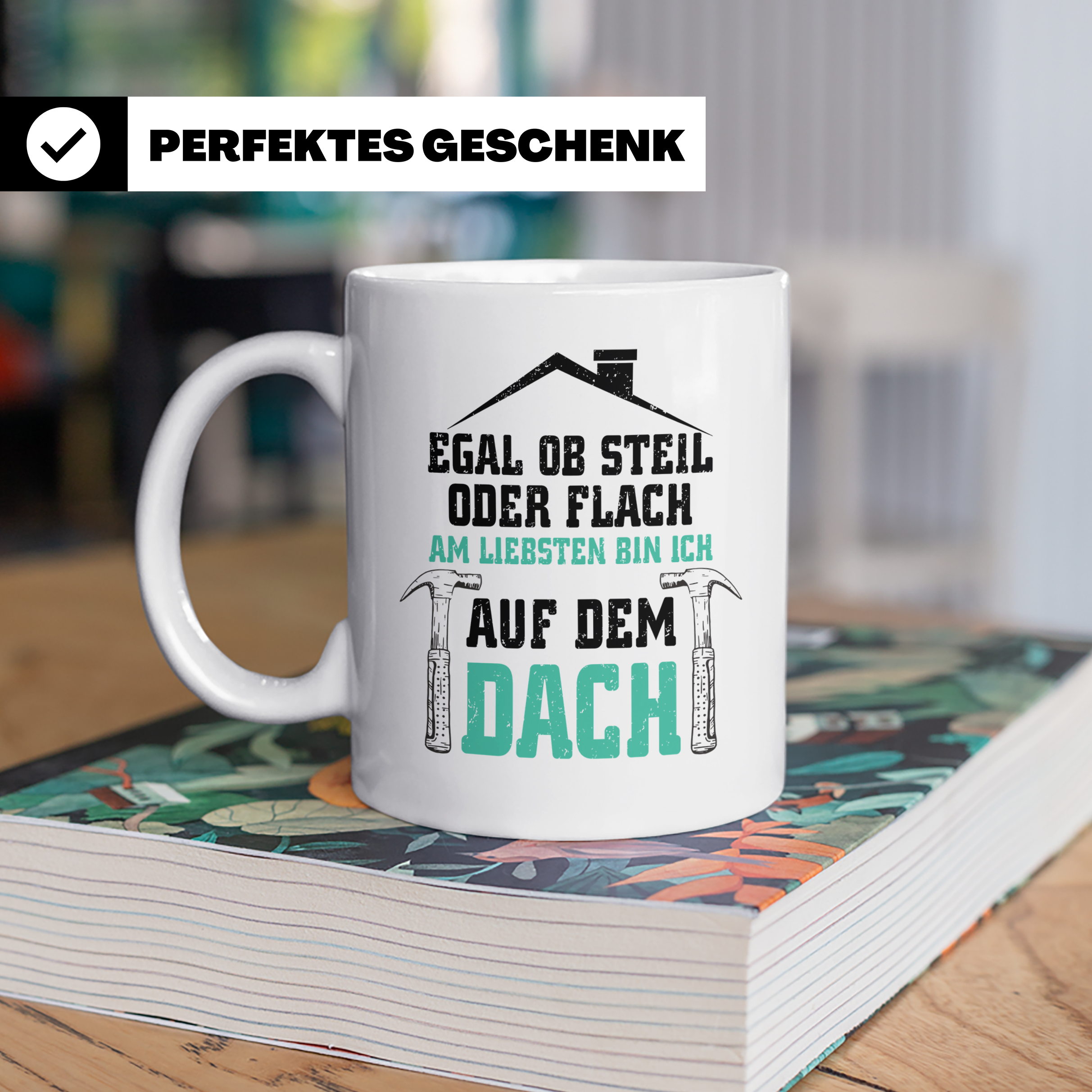 Dachdecker Tasse - Am Liebsten Dach - Handwerker Job Spruch  - Weiß