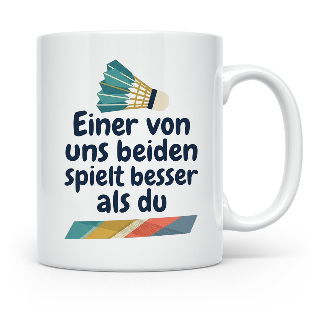 Badminton Tasse mit Spruch Einer von uns spielt besser als d – Weiß [farbe:weiß]