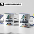Badminton Tasse mit Spruch Einer von uns spielt besser als d – Blau [farbe:blau]