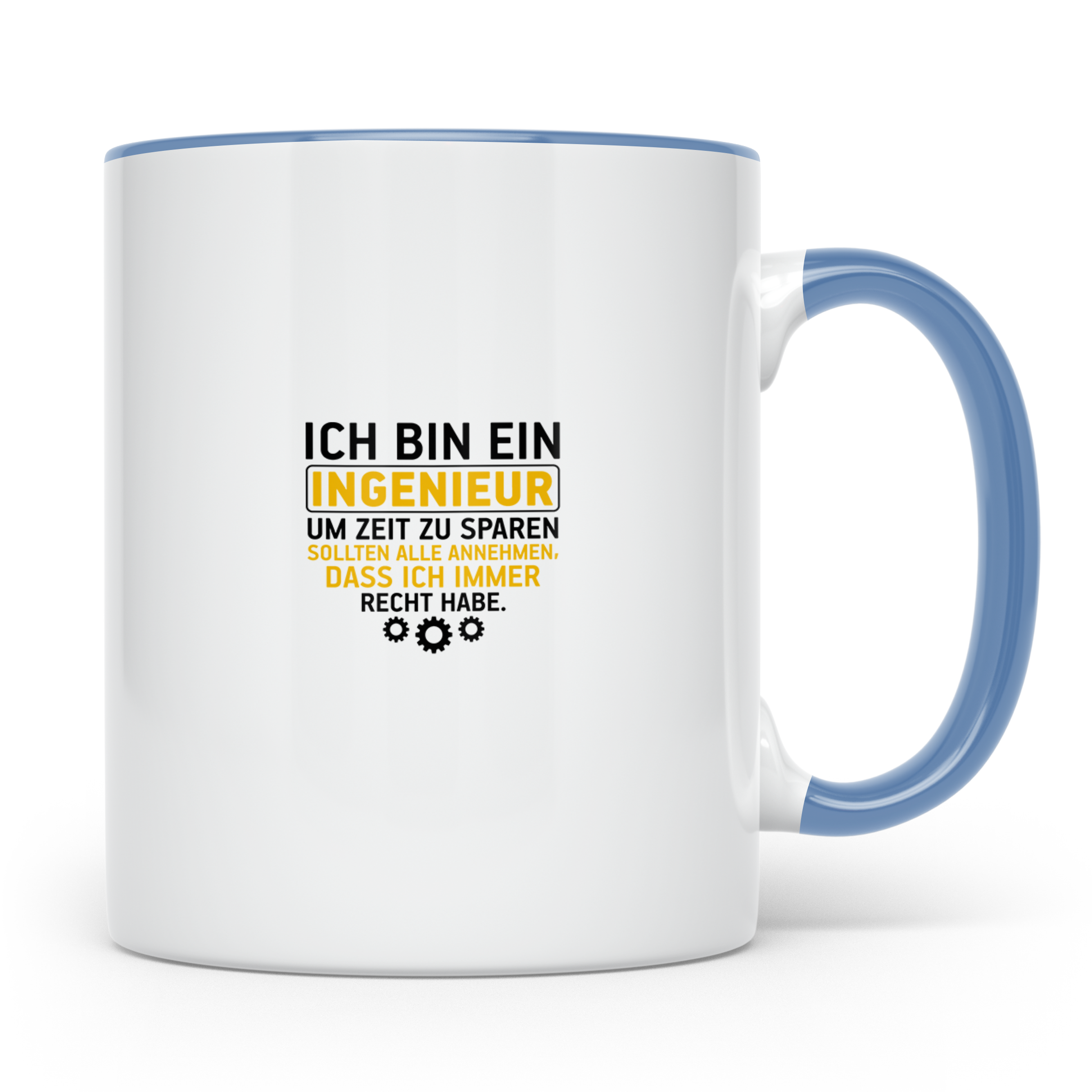 Ingenieur Tasse - Weil Ich Immer Recht Habe - Geschenkidee f – Blau [farbe:blau]