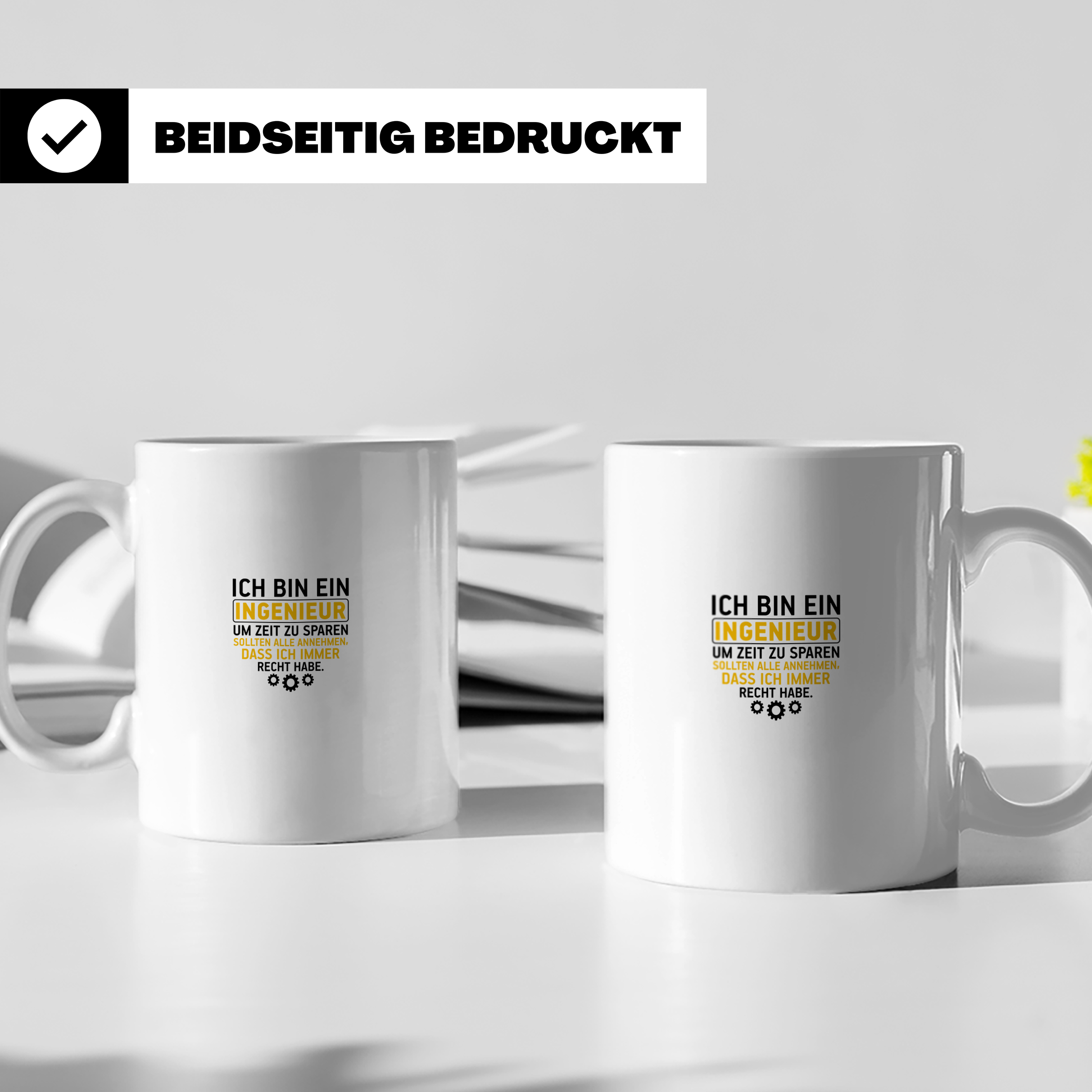 Ingenieur Tasse - Weil Ich Immer Recht Habe - Geschenkidee f – Weiß [farbe:weiß]