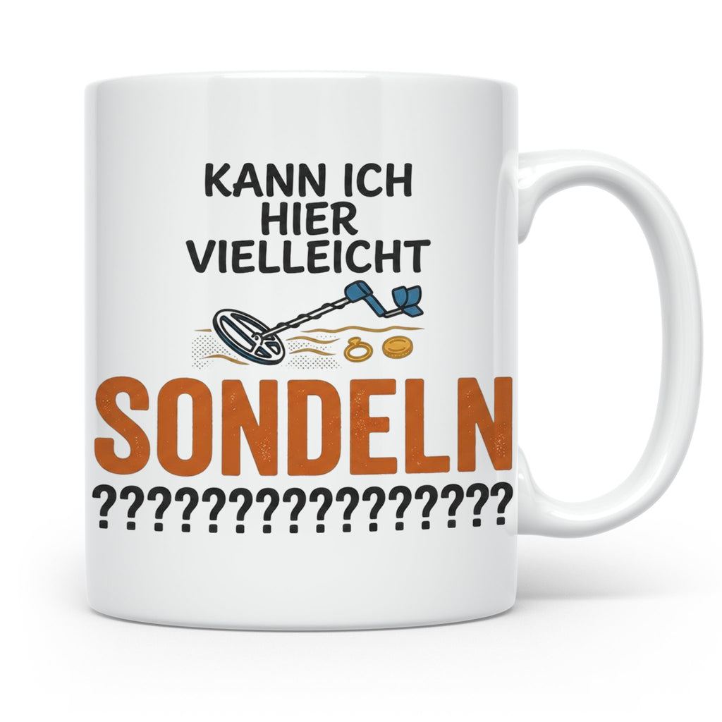 Sondler Tasse Kann ich hier sondeln | Lustige Kaffeetasse fü – Weiß [farbe:weiß]