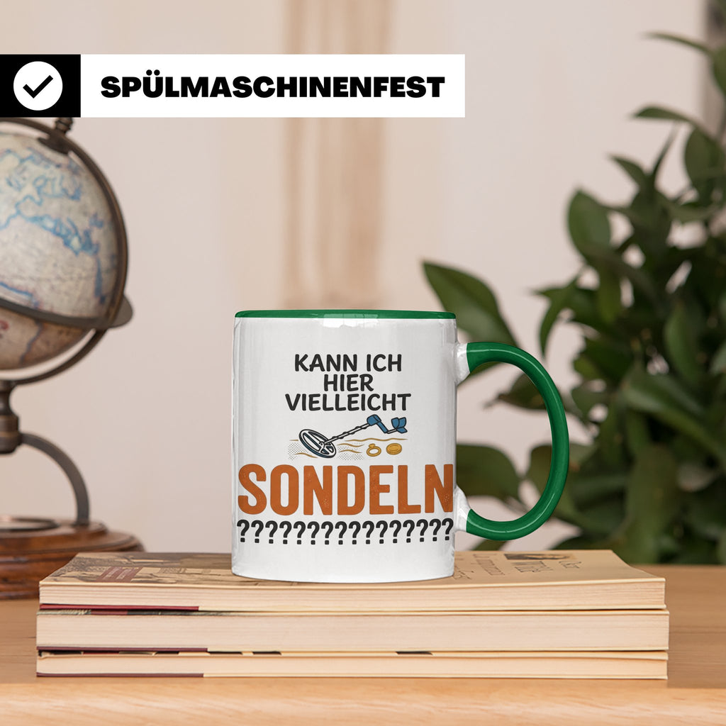 Sondler Tasse Kann ich hier sondeln | Lustige Kaffeetasse fü – Grün [farbe:grün]