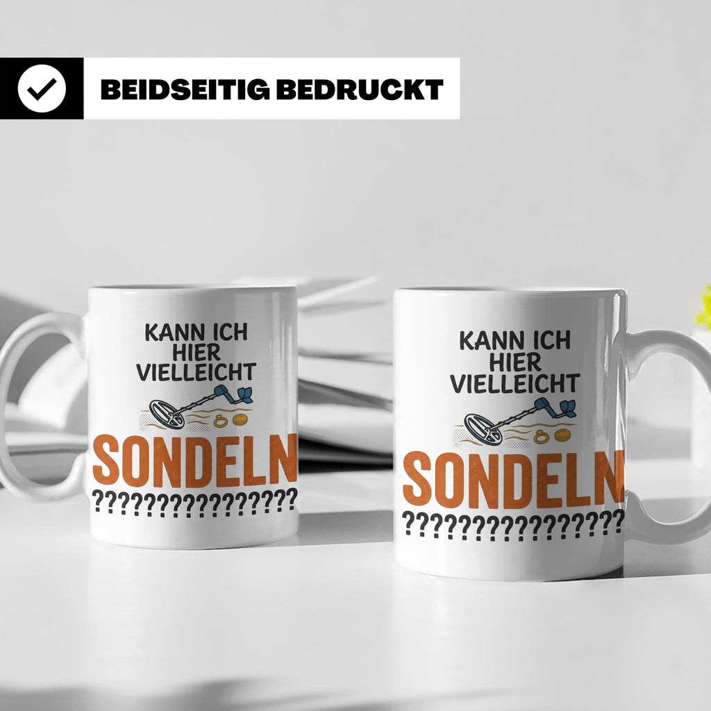 Sondler Tasse Kann ich hier sondeln | Lustige Kaffeetasse fü – Weiß [farbe:weiß]