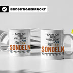 Sondler Tasse Kann ich hier sondeln | Lustige Kaffeetasse fü – Weiß [farbe:weiß]