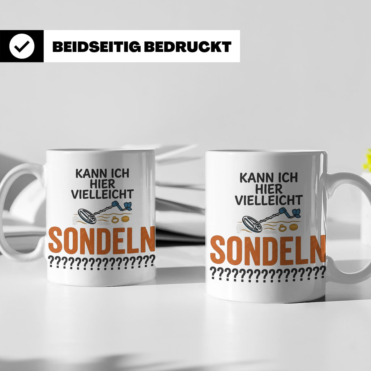Sondler Tasse Kann ich hier sondeln | Lustige Kaffeetasse fü – Weiß [farbe:weiß]